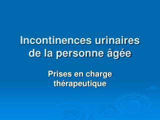 Incontinences urinaires de la personne âgée