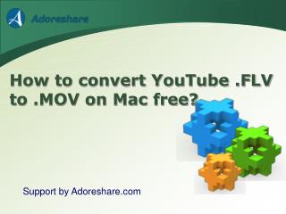 How to convert YouTube .FLV to .MOV on mac free