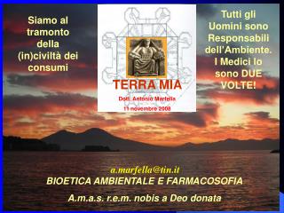 BIOETICA AMBIENTALE E FARMACOSOFIA A.m.a.s. r.e.m. nobis a Deo donata