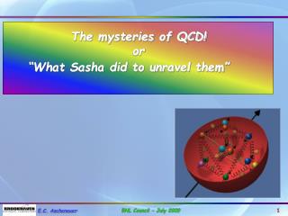 The mysteries of QCD! or