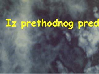 Iz prethodnog predavanja: