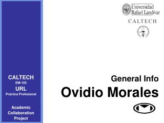 General Info Ovidio Morales