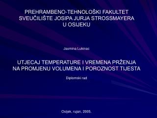 PREHRAMBENO-TEHNOLOŠKI FAKULTET SVEUČILIŠTE JOSIPA JURJA STROSSMAYERA U OSIJEKU Jasmina Lukinac