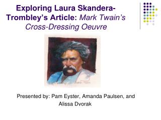 Exploring Laura Skandera-Trombley’s Article: Mark Twain’s Cross-Dressing Oeuvre