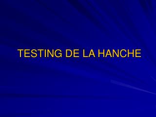 TESTING DE LA HANCHE