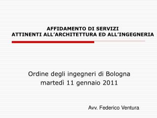 AFFIDAMENTO DI SERVIZI ATTINENTI ALL’ARCHITETTURA ED ALL’INGEGNERIA