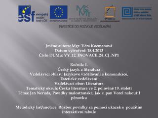 Jméno autora: Mgr. Věra Kocmanová Datum vytvoření: 18.4.2013 Číslo DUMu: VY_12_INOVACE_24_CJ_NP1