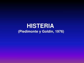 HISTERIA (Piedimonte y Goldin, 1976)