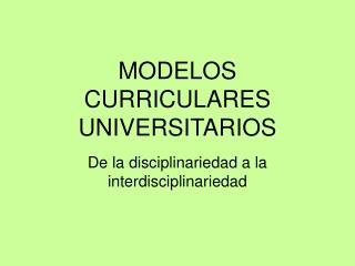 MODELOS CURRICULARES UNIVERSITARIOS