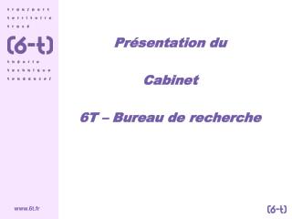 Présentation du Cabinet 6T – Bureau de recherche