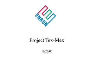 Project Tex-Mex 11/27/00