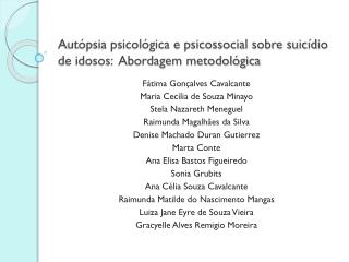 Autópsia psicológica e psicossocial sobre suicídio de idosos: Abordagem metodológica