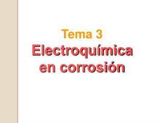 Tema 3 Electroquímica en corrosión