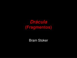 Drácula (Fragmentos)