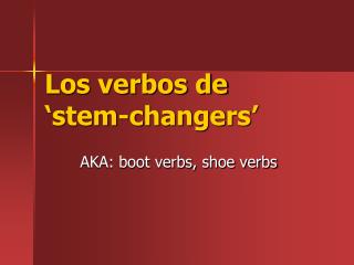 Los verbos de ‘stem-changers’