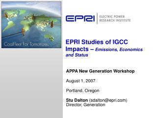 EPRI Studies of IGCC Impacts – Emissions, Economics and Status