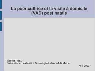 La puéricultrice et la visite à domicile (VAD) post natale