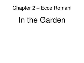 Chapter 2 – Ecce Romani