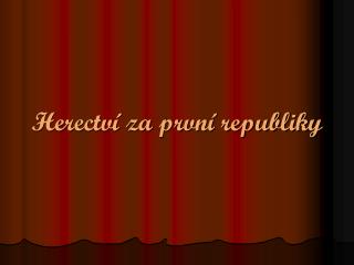 Herectví za první republiky