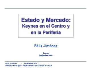 Estado y Mercado: Keynes en el Centro y en la Periferia