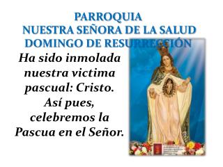 PARROQUIA NUESTRA SEÑORA DE LA SALUD DOMINGO DE RESURRECCIÓN