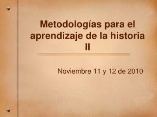 Metodolog ías para el aprendizaje de la historia II