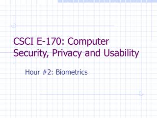 CSCI E-170: Computer Security, Privacy and Usability