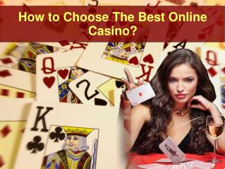 How to Choose The Best Online Casino