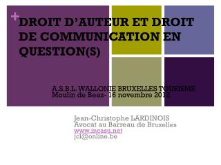 DROIT D ’ AUTEUR ET DROIT DE COMMUNICATION EN QUESTION(S)