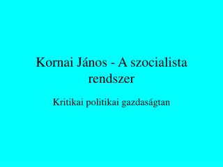 Kornai János - A szocialista rendszer