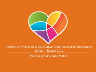 Informe de medios de la XVIII Convención Nacional de Empresarias Yanbal – Bogotá 2012