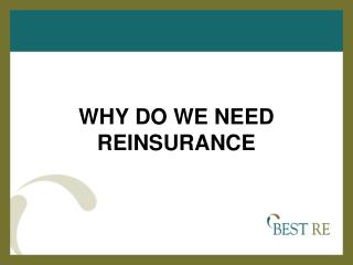 WHY DO WE NEED REINSURANCE