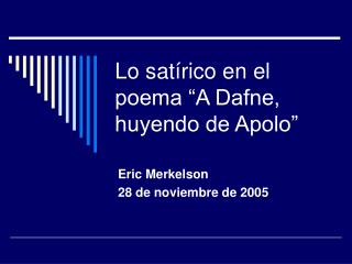 Lo satírico en el poema “A Dafne, huyendo de Apolo”