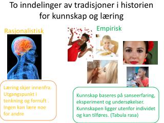 To inndelinger av tradisjoner i historien for kunnskap og læring