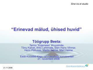 “Erinevad mälud, ühised huvid”