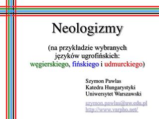 Szymon Pawlas Katedra Hungarystyki Uniwersytet Warszawski szymon.pawlas@uw.pl