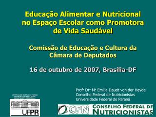 Prof a Dr a M a Emilia Daudt von der Heyde Conselho Federal de Nutricionistas