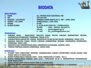 DATA PRIBADI : 1.	NAMA	: 	Drs. TRIYONO BUDI SASONGKO, MSi 2.	NIP	: 	010 164 049
