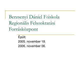 Berzsenyi Dániel F ő iskola Regionális Fels ő oktatási Forrásközpont