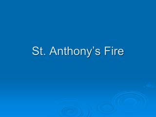 St. Anthony’s Fire