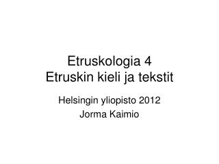 Etruskologia 4 Etruskin kieli ja tekstit