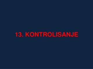 13. KONTROLISANJE