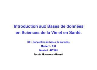 Introduction aux Bases de données en Sciences de la Vie et en Santé.