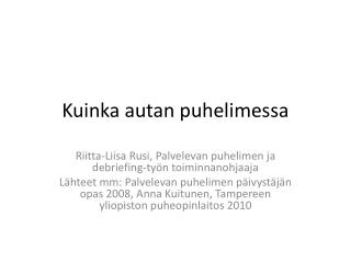 Kuinka autan puhelimessa