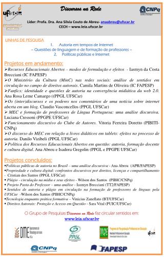 Líder: Profa . Dra. Ana Silvia Couto de Abreu- anaabreu@ufscar.br CECH – leia.ufscar.br