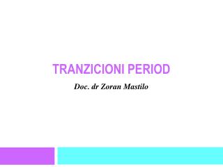 TRAN Z ICIONI PERIOD