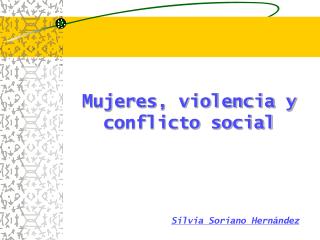 Mujeres, violencia y conflicto social