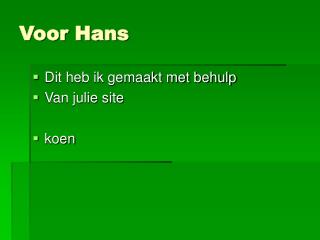 Voor Hans