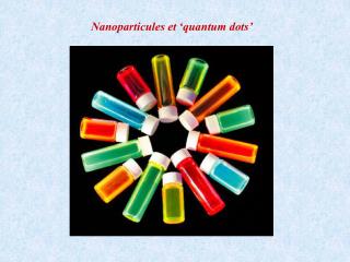 Nanoparticules et ‘quantum dots’