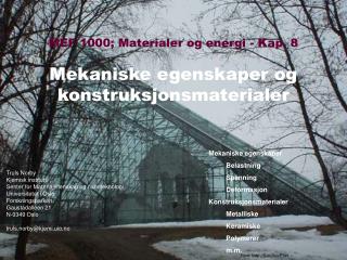 MEF 1000; Materialer og energi - Kap. 8 Mekaniske egenskaper og konstruksjonsmaterialer
